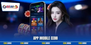 App Mobile EE88| Nền Tảng Giải Trí Bảo Mật Hàng Đầu Năm 2026