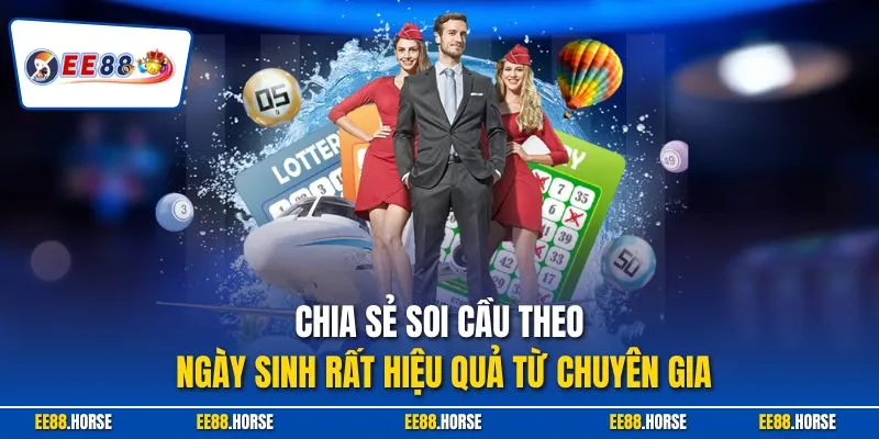Chia sẻ soi cầu theo ngày sinh rất hiệu quả từ chuyên gia