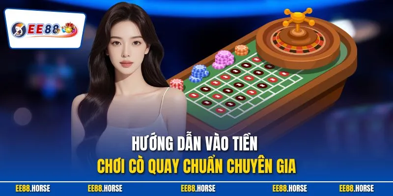 Hướng dẫn vào tiền chơi cò quay chuẩn chuyên gia