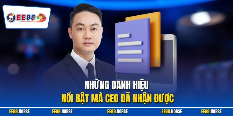 Những danh hiệu nổi bật mà CEO đã nhận được